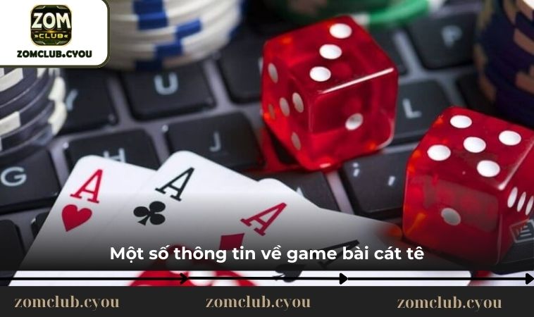 Một số thông tin về game bài Cát Tê