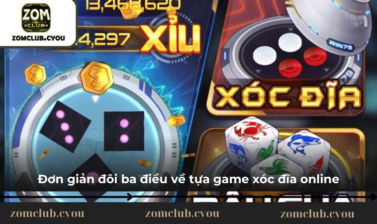 Đơn giản đôi ba điều về tựa game xóc đĩa online