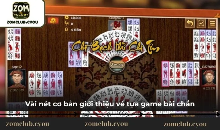 Vài nét cơ bản giới thiệu về tựa game bài chắn